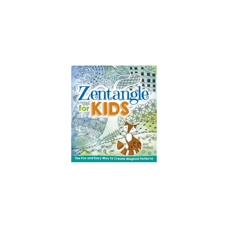 ZENTANGLE FOR KIDS - MARBAIX. JANE