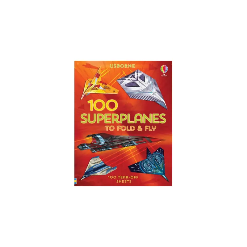 100 SUPERPLANES TO FOLD AND FLY - CORDEIRO. RODRIGO