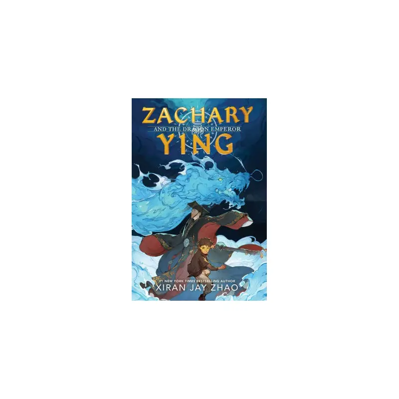 ZACHARY YING AND THE DRAGON EMPEROR - ZHAO, XIRAN JAY