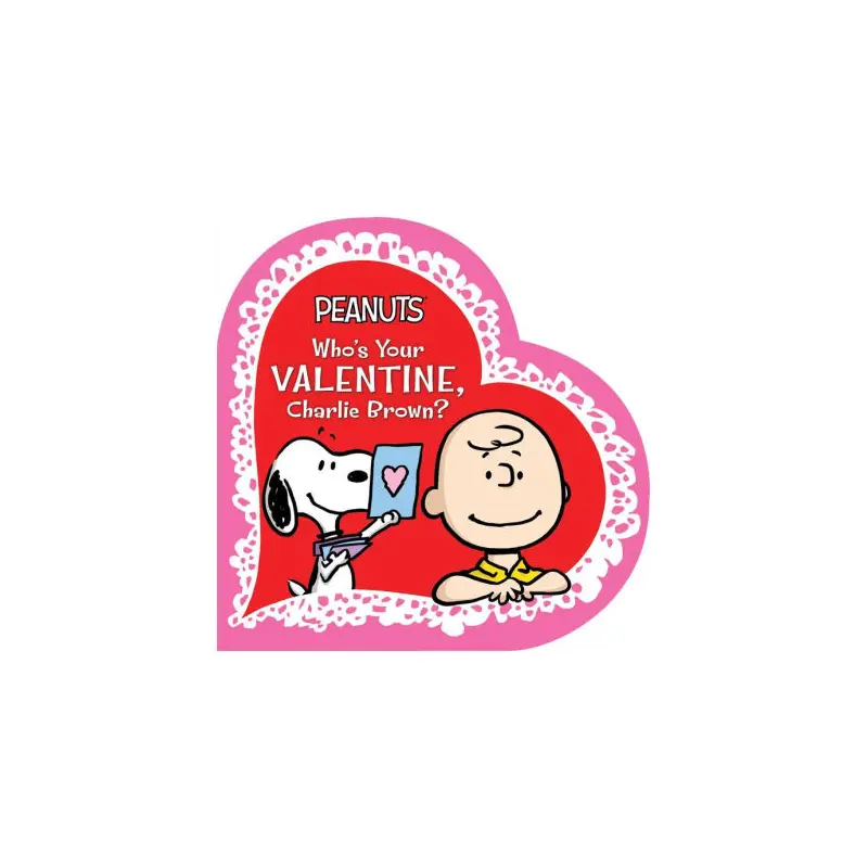 WHO'S YOUR VALENTINE, CHARLIE BROWN? - SCHULZ. CHARLES M ; GALLO. TINA ; SCOTT.