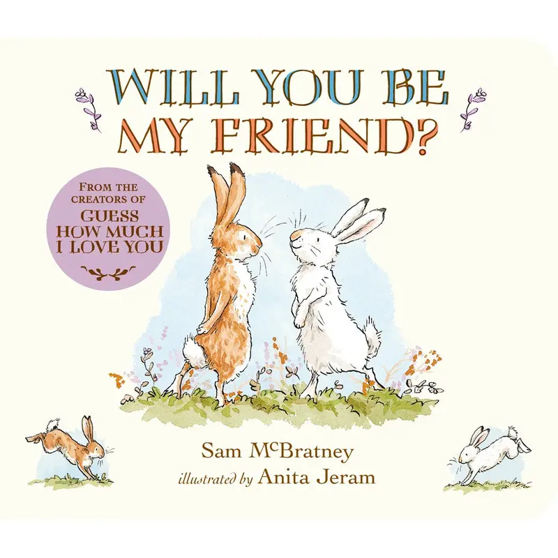 WILL YOU BE MY FRIEND? - MCBRATNEY. SAM