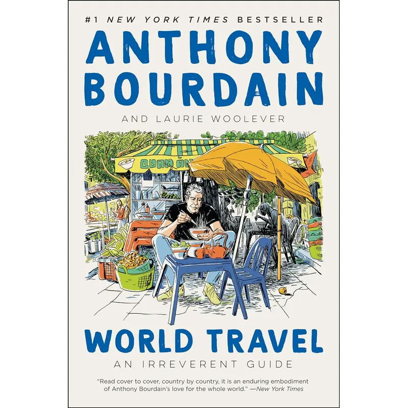 WORLD TRAVEL: AN IRREVERNT GUIDE - BOURDAIN. ANTHONY
