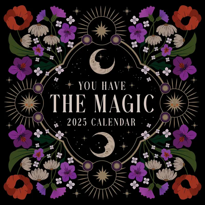 YOU HAVE THE MAGIC 2025 WALL CALENDAR