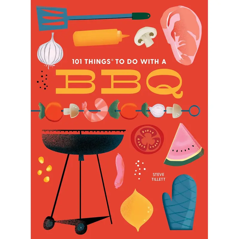 101 THINGS TO DO WITH A BBQ, NEW EDITION - TILLETT. STEVE