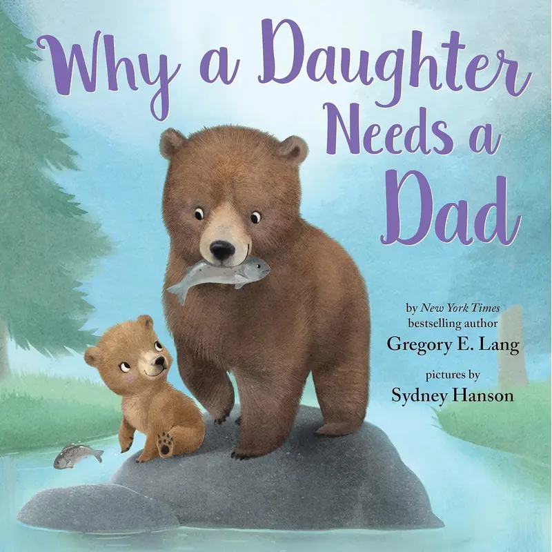 WHY A DAUGHTER NEEDS A DAD - LANG. GREGORY ; HILL. SUSANNA LEONARD ; HANSON. SYD