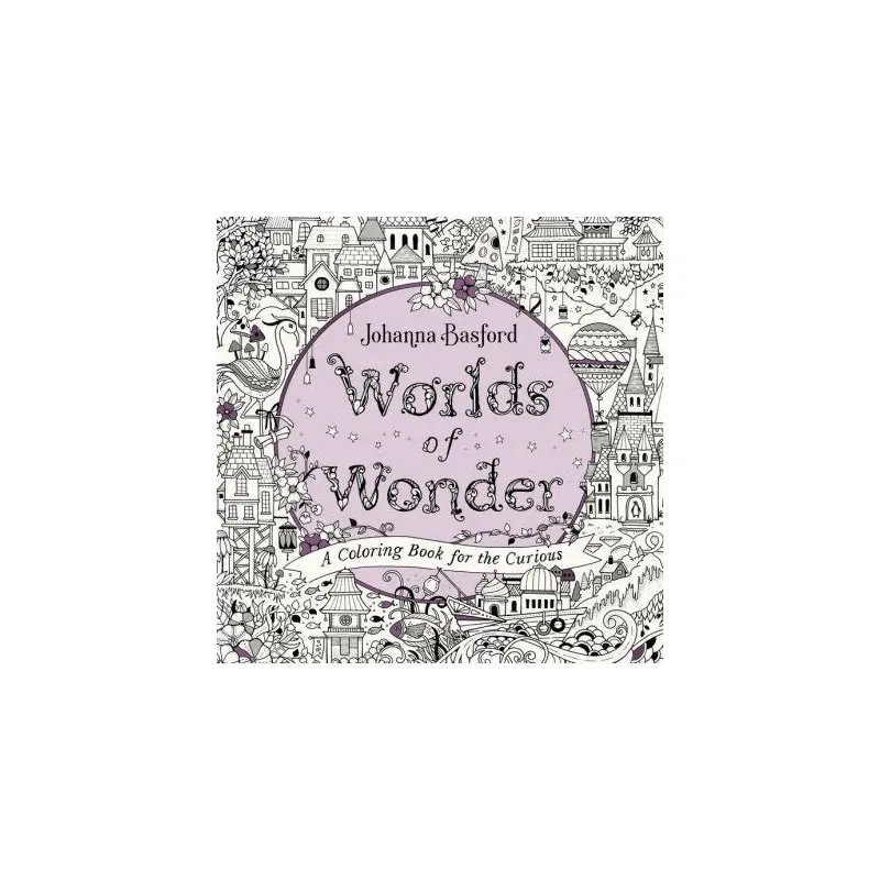 WORLDS OF WONDER: A COLORING BOOK FOR THE CURIOUS - BASFORD. JOHANNA