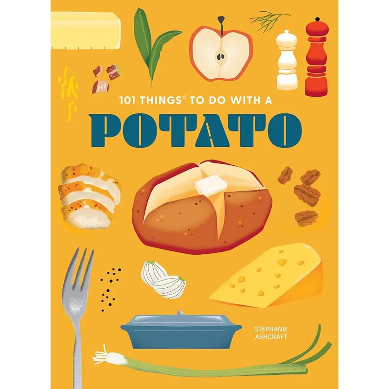 101 THINGS TO DO WITH A POTATO, NEW EDITION - ASHCRAFT. STEPHANIE