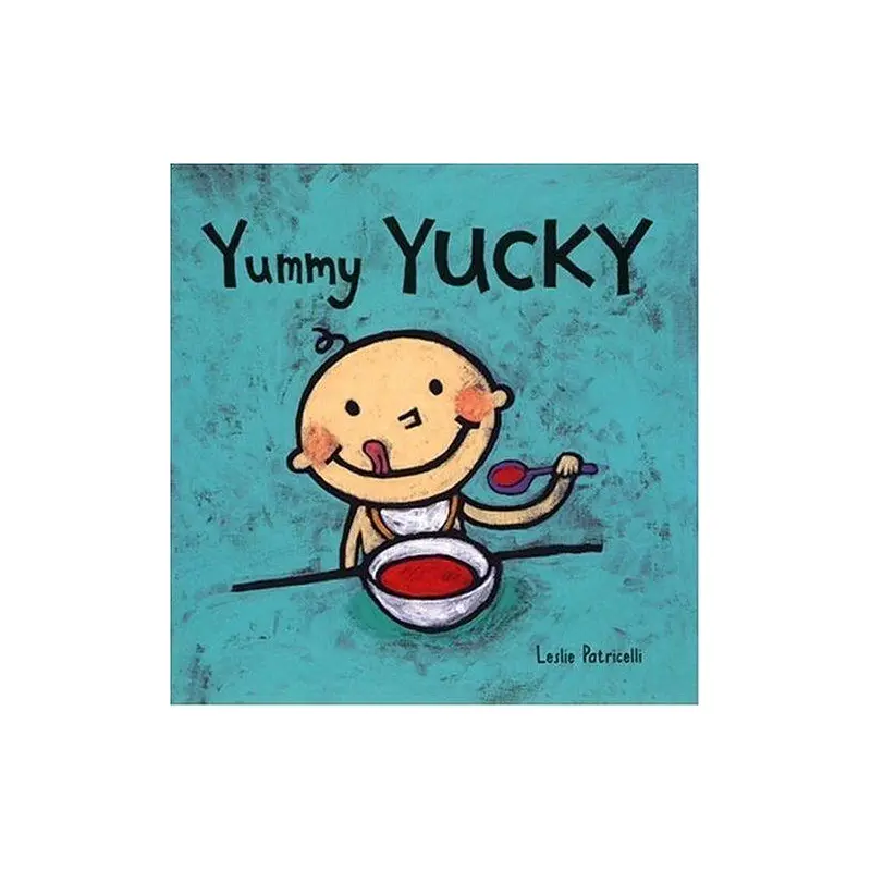 YUMMY YUCKY - PATRICELLI. LESLIEBOARD BOOK