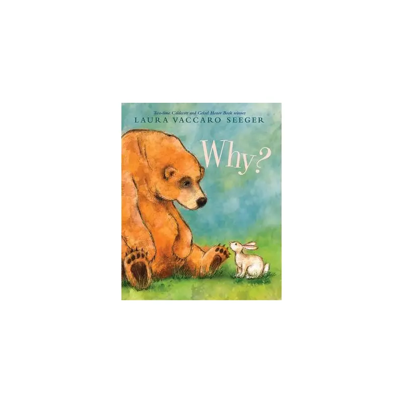 WHY? - SEEGER, LAURA VACCARO CHILDRENS PICTURE BOOK