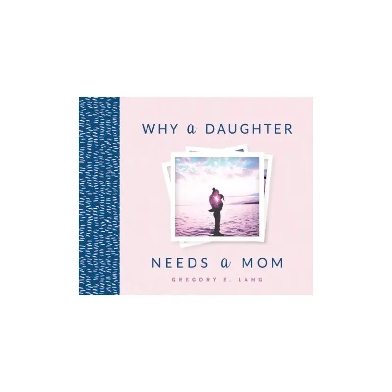 WHY A DAUGHTER NEEDS A MOM - LANG. GREGORY