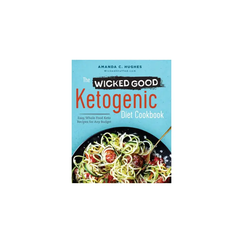 WICKED GOOD KETOGENIC DIET COOKBOOK HUGHES. AMANDA COOK BOOK