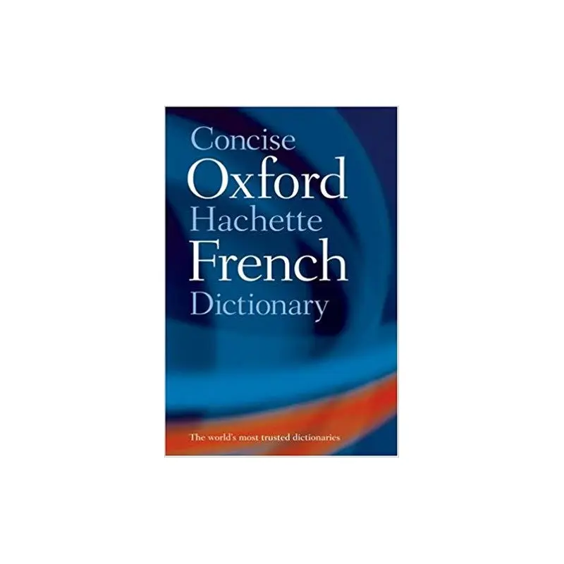 CONCISE OXFORD HACHETTE FRENCH DICTIONARY 3E HB