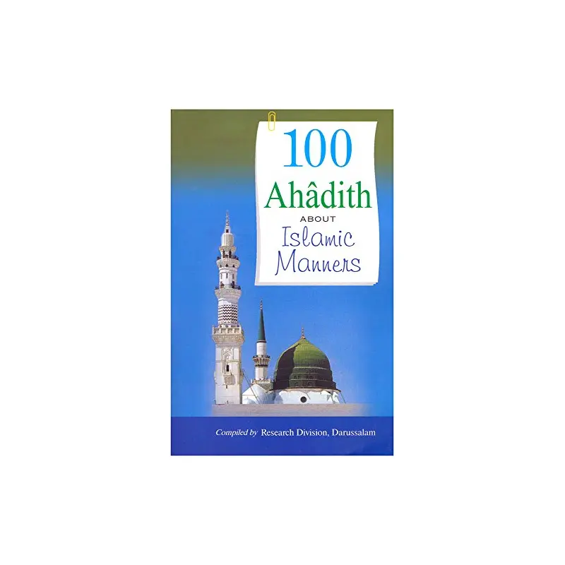 100 AHADITH ABOUT ISLAMIC MANNERS