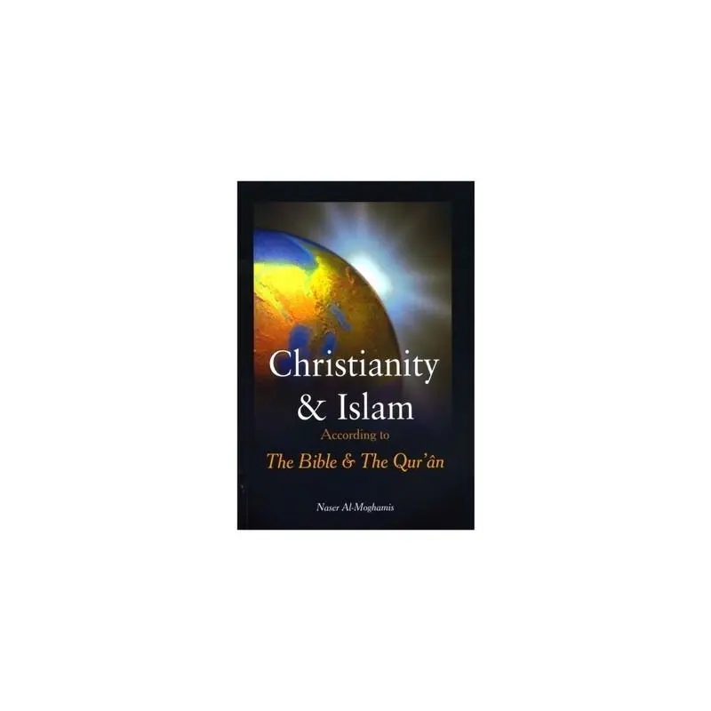 CHARISTIANITY AND ISLAMIC ACCORDING TO THE BIBLE AND THE QURAN