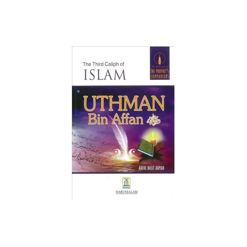 THE THIRD CALIPH OF ISLAM UTHMAN BIN AFFAN