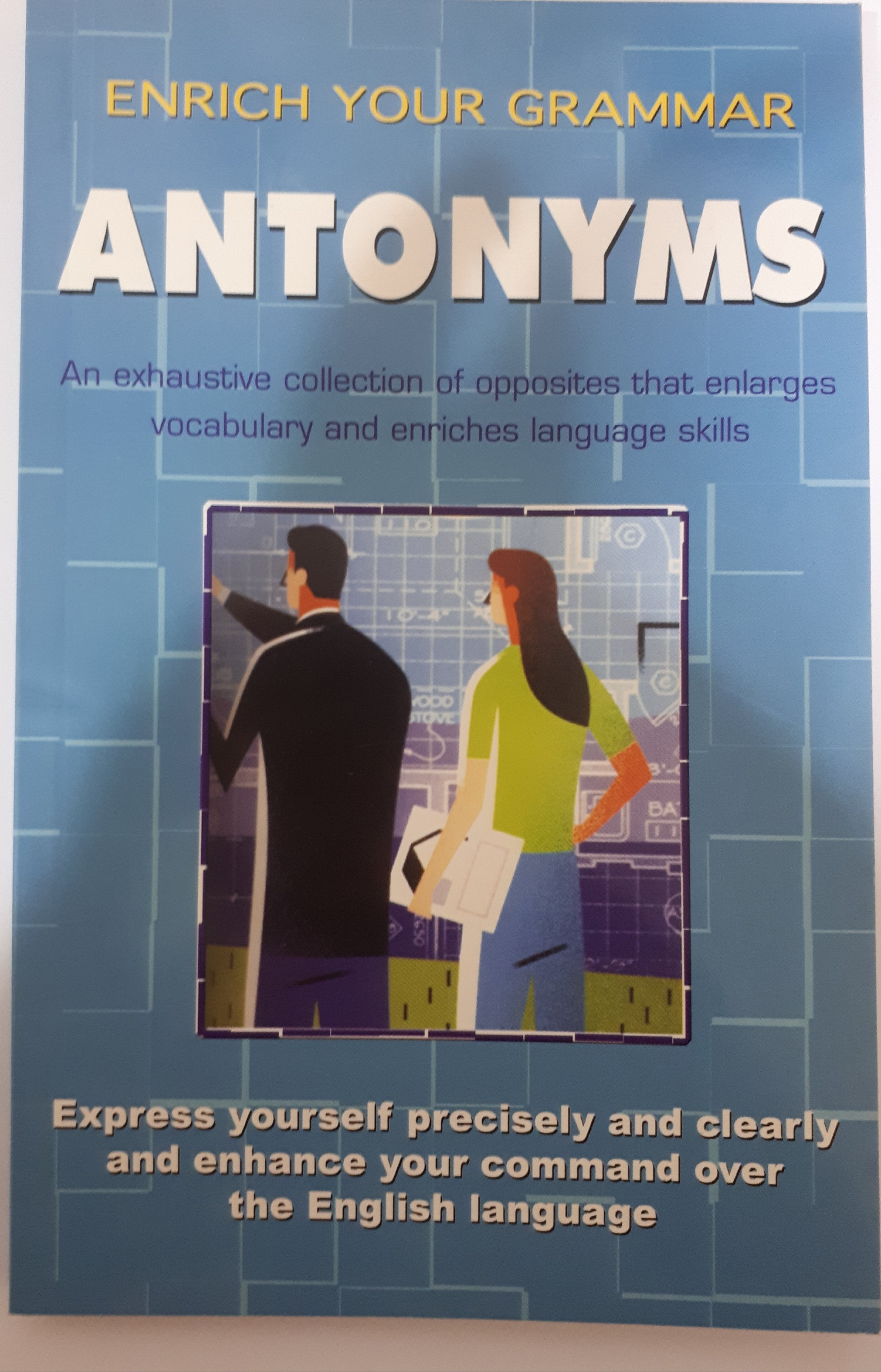 ENRICH YOUR GRAMMAR ANTONYMS