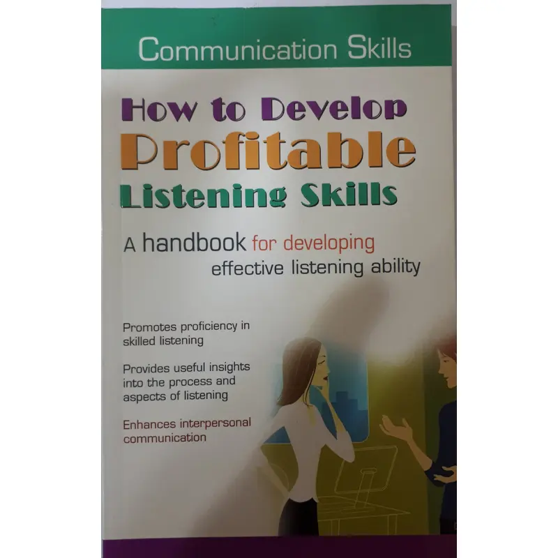 HOW TO DEVELOP PROFITABLE LISTENING SKILLS