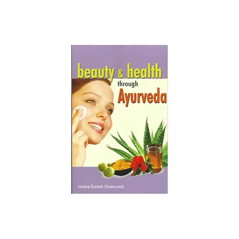 BEAUTY AND HEALTH THROUGH AYURVEDA