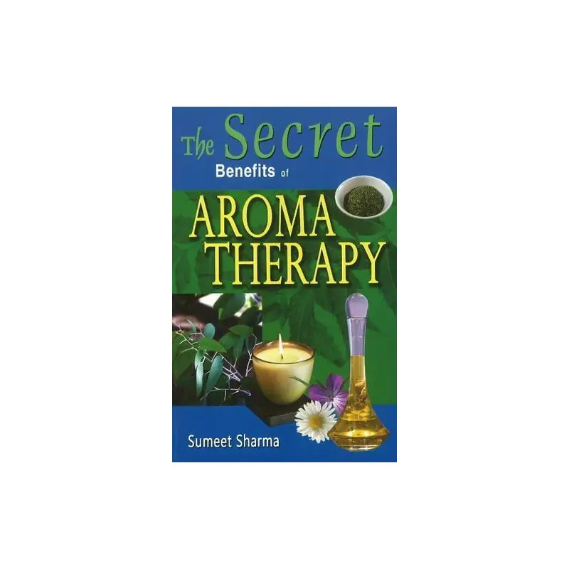 THE SECRET BENEFITS OF AROMA THERAPY