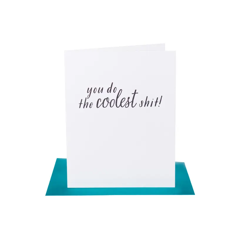 You do the coolest shit!